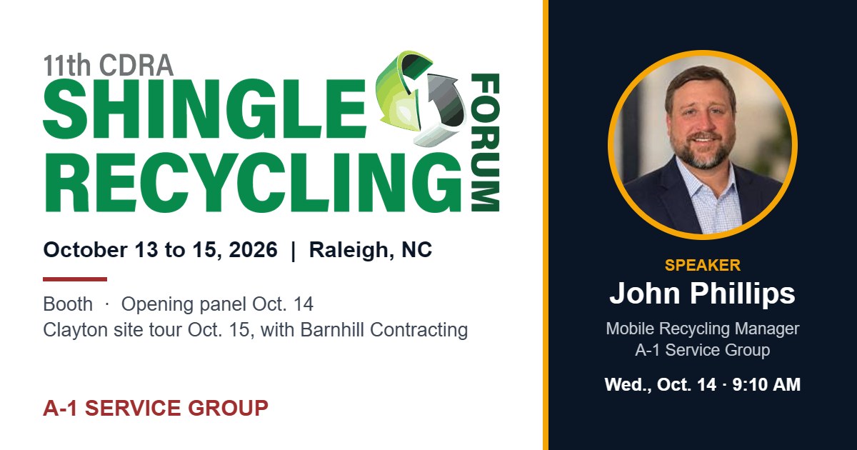 11th CDRA Shingle Recycling Forum, October 13 to 15, 2026, Raleigh. Speaker: John Phillips of A-1 Service Group